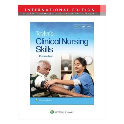 Taylor's Clinical Nursing Skills - Lynn, Pamela B, EdD, MSN, RN