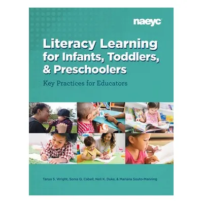 Literacy Learning for Infants, Toddlers, and Preschoolers - Wright, Tanya S. a Cabell, Sonia Q. 