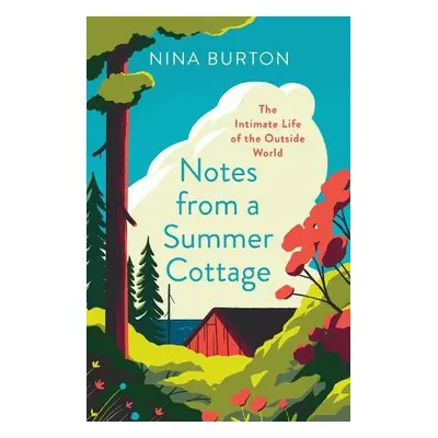 Notes from a Summer Cottage - Burton, Nina