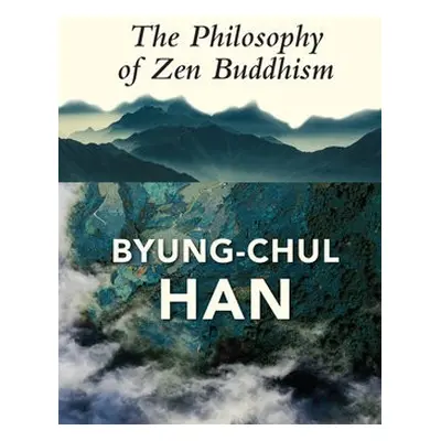 Philosophy of Zen Buddhism - Han, Byung-Chul