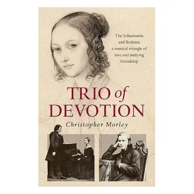 Trio of Devotion - Morley, Christopher