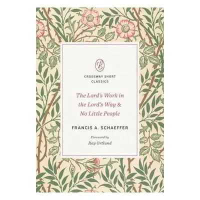 Lord's Work in the Lord's Way and No Little People - Schaeffer, Francis A.