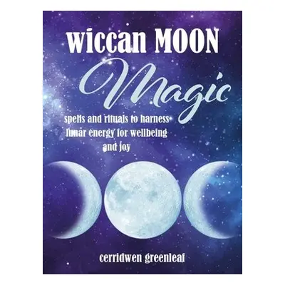 Wiccan Moon Magic - Greenleaf, Cerridwen