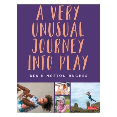 Very Unusual Journey Into Play - Kingston-Hughes, Ben