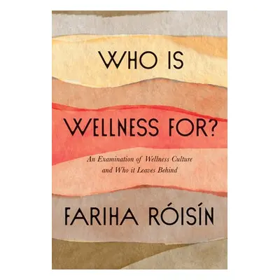 Who Is Wellness For? - Roisin, Fariha