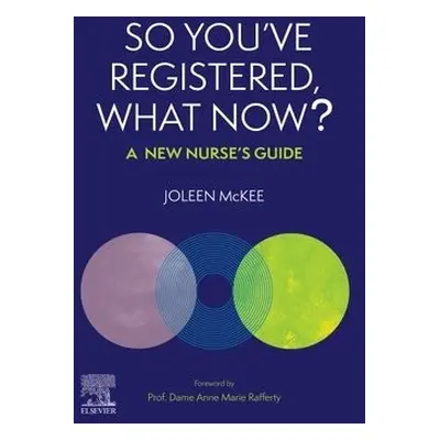 So You've Registered, What Now? - McKee, Joleen, BSc (Hons) RN (Ulster University, Nursing Devel