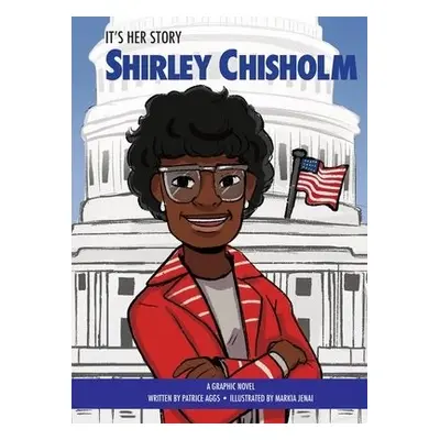 It's Her Story Shirley Chisholm A Graphic Novel - Aggs, Patrice