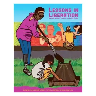 Lessons in Liberation - Liberation Network, The Education for a Editorial Collective, Critical R