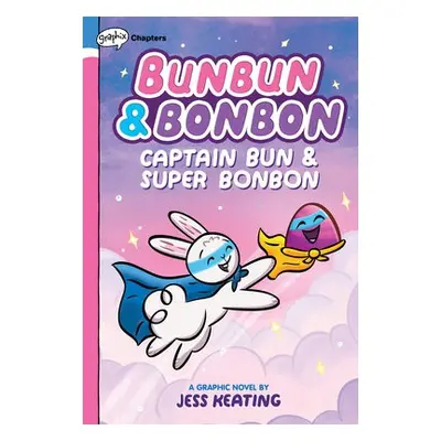 Captain Bun a Super Bonbon: A Graphix Chapters Book (Bunbun a Bonbon #3)