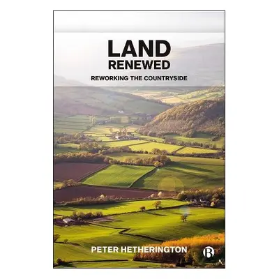 Land Renewed - Hetherington, Peter (Journalist)