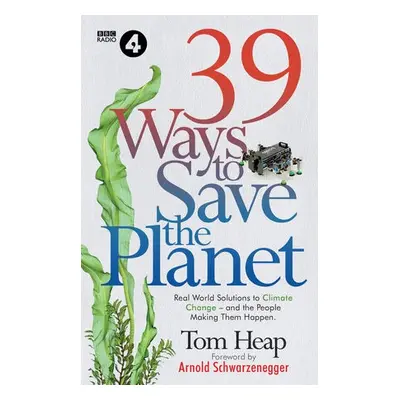 39 Ways to Save the Planet - Heap, Tom