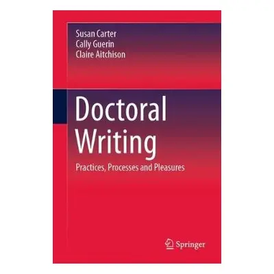 Doctoral Writing - Carter, Susan a Guerin, Cally a Aitchison, Claire