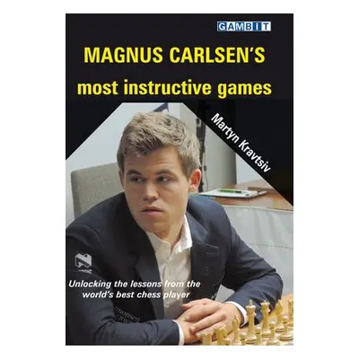 Magnus Carlsen's Most Instructive Games - Kravtsiv, Martyn