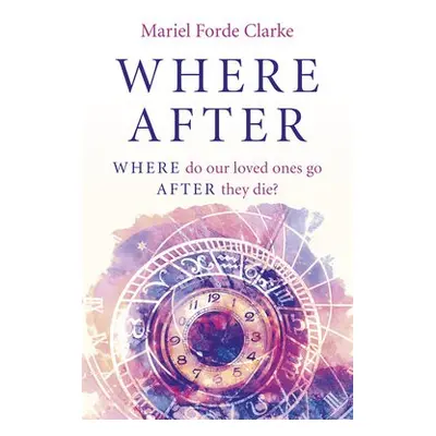 Where After - Clarke, Mariel Forde