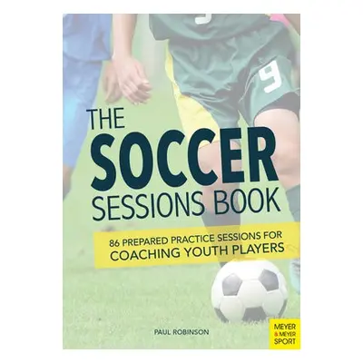 Soccer Sessions Book - Robinson, Paul