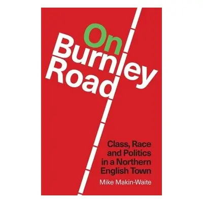 On Burnley Road - Makin-Waite, Mike