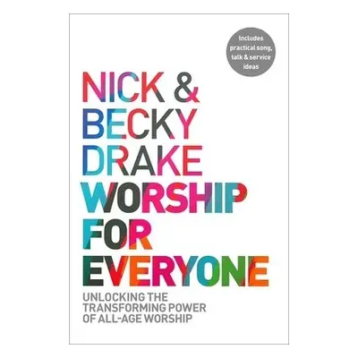 Worship For Everyone - Drake, Nick a Drake, Becky