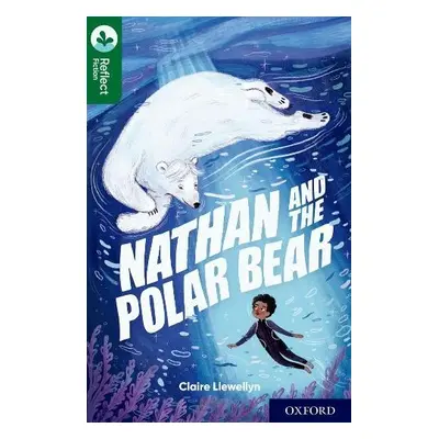 Oxford Reading Tree TreeTops Reflect: Oxford Reading Level 12: Nathan and the Polar Bear - Llewe