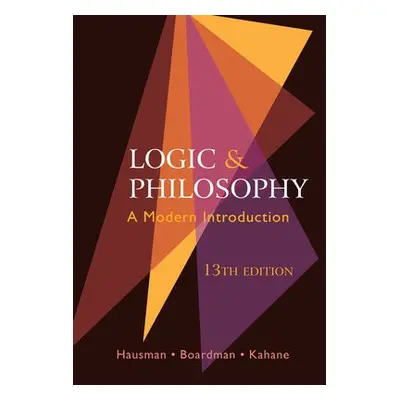 Logic and Philosophy - Kahane, Howard a Hausman, Alan a Boardman, Frank