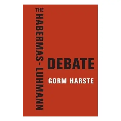 Habermas-Luhmann Debate - Harste, Gorm