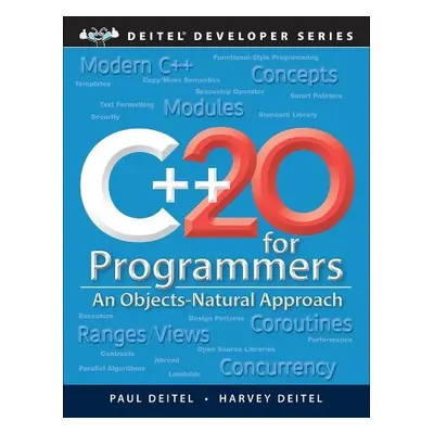 C++20 for Programmers - Deitel, Paul a Deitel, Harvey