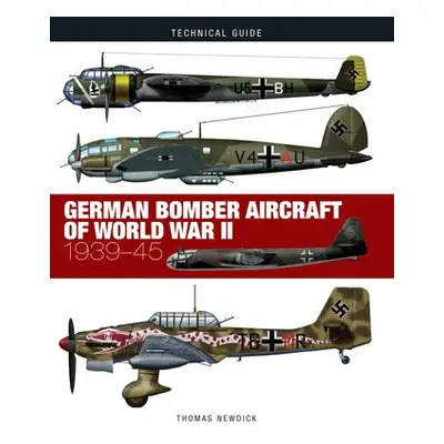 German Bomber Aircraft of World War II - Newdick, Thomas