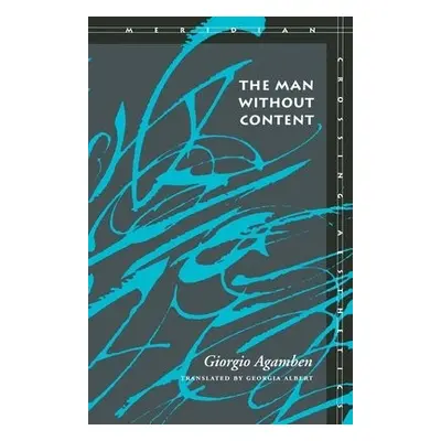 Man Without Content - Agamben, Giorgio