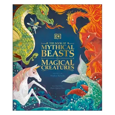 Book of Mythical Beasts and Magical Creatures - DK a Krensky, Stephen