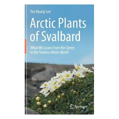 Arctic Plants of Svalbard - Lee, Yoo Kyung