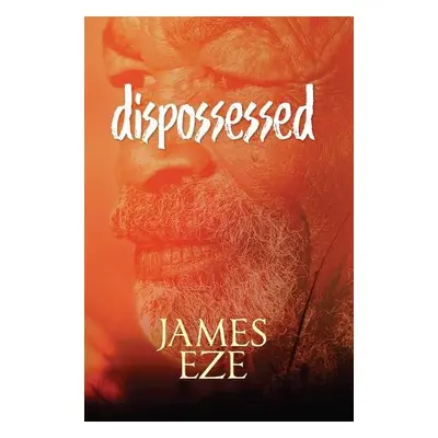 dispossessed - Ngwu Eze, James