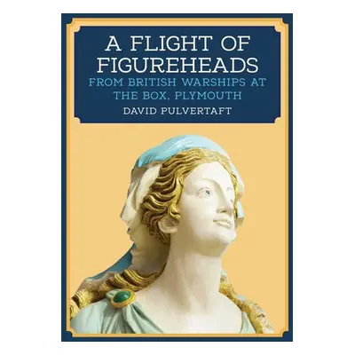 Flight of Figureheads - Pulvertaft, David