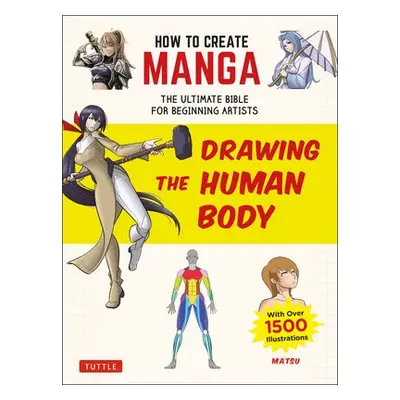 How to Create Manga: Drawing the Human Body - Matsu