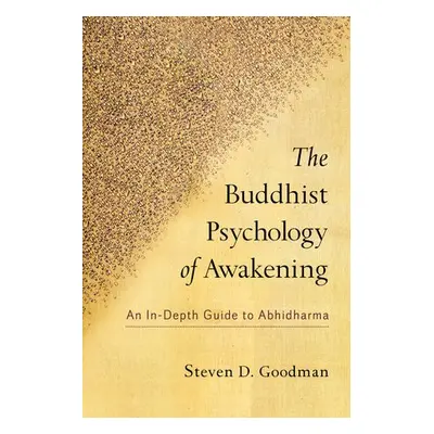 Buddhist Psychology of Awakening - Goodman, Steven