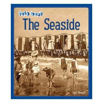 Info Buzz: History: The Seaside - Howell, Izzi