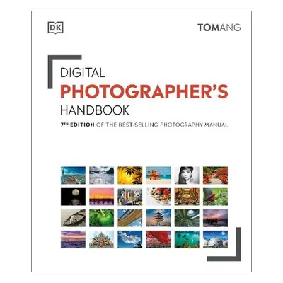 Digital Photographer's Handbook - Ang, Tom