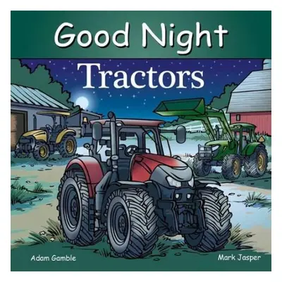 Good Night Tractors - Gamble, Adam