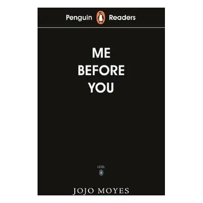 Penguin Readers Level 4: Me Before You (ELT Graded Reader) - Moyes, Jojo