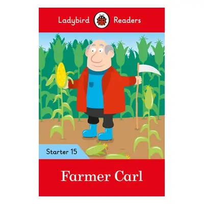 Ladybird Readers Level 15 - Farmer Carl (ELT Graded Reader) - Ladybird