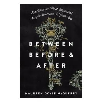 Between Before and After - McQuerry, Maureen Doyle