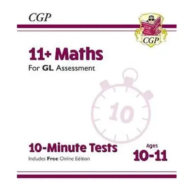 11+ GL 10-Minute Tests: Maths - Ages 10-11 Book 1 (with Online Edition) - CGP Books