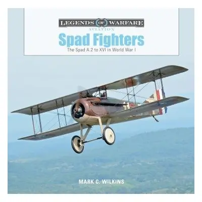 Spad Fighters - Wilkins, Mark C.