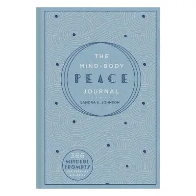 Mind-Body Peace Journal - Johnson, Sandra E