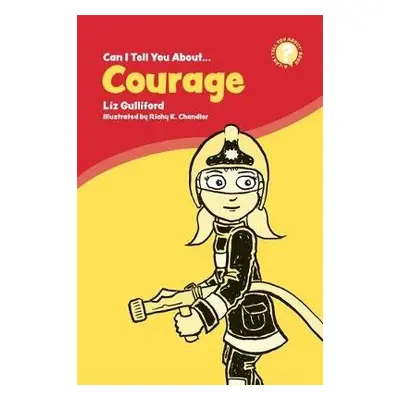 Can I Tell You About Courage? - Gulliford, Liz