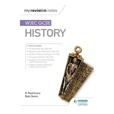 My Revision Notes: WJEC GCSE History - Evans, R. Paul a Quinn, Rob