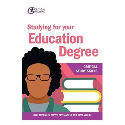 Studying for your Education Degree - Pryjmachuk, Steven a Waugh, David