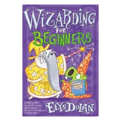 Wizarding for Beginners - Dolan, Elys (, Cambridge, England)