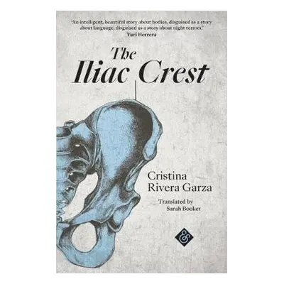 Iliac Crest - Rivera-Garza, Cristina