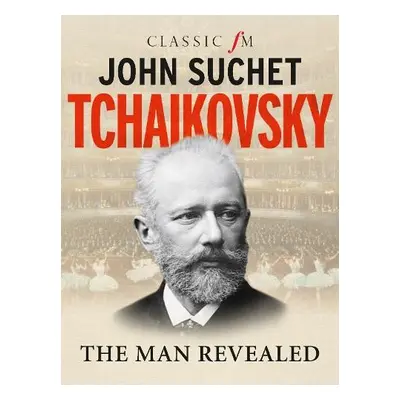 Tchaikovsky - Suchet, John