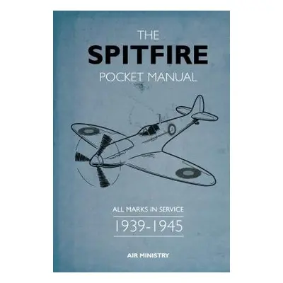 Spitfire Pocket Manual - Robson, Martin (University of Exeter, UK)