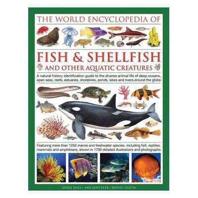 World Encyclopedia Of Fish a Shellfish And Other Aquatic Creatures - Hall, Derek a Gilpin, Danie